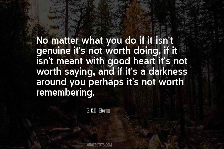 Life Worth Remembering Quotes #1381237