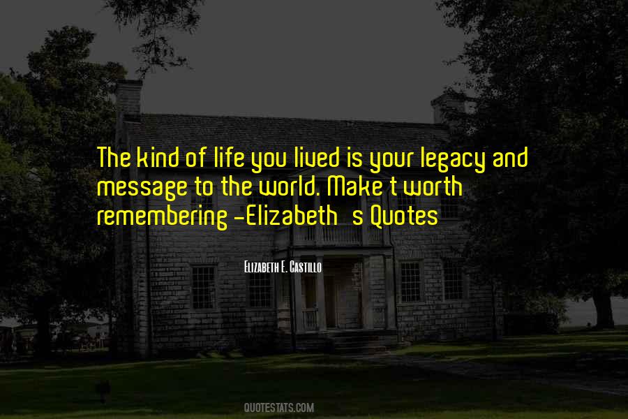 Life Worth Remembering Quotes #1484106