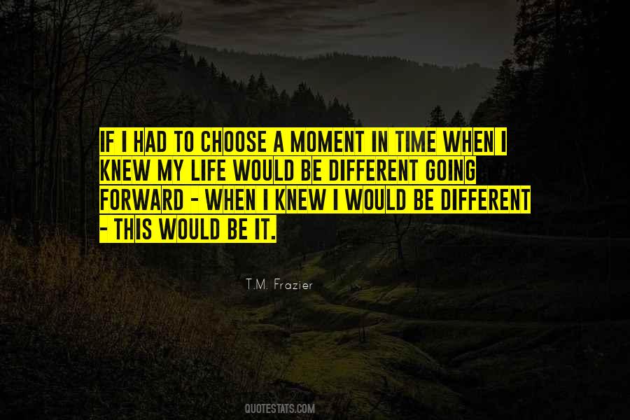 Life Would Be Different Quotes #1813941