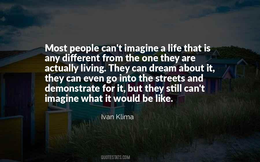 Life Would Be Different Quotes #391210