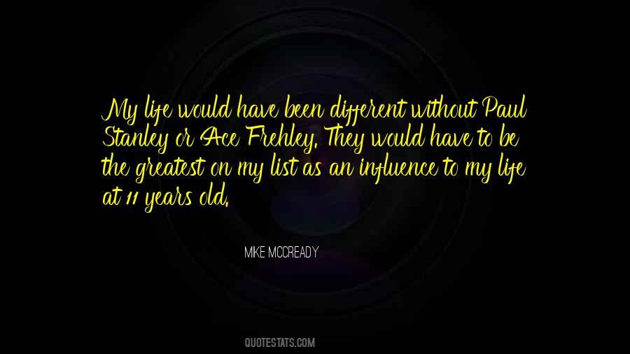 Life Would Be Different Quotes #995279