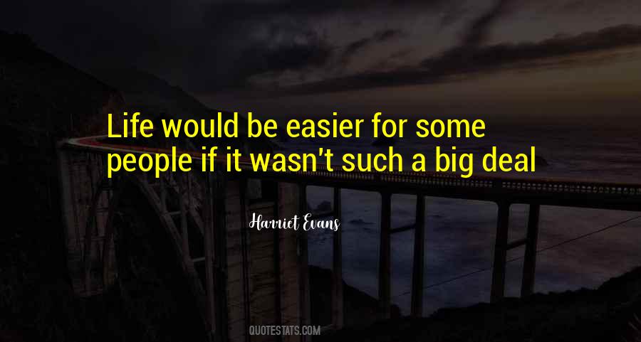 Life Would Be Easier Quotes #1063339