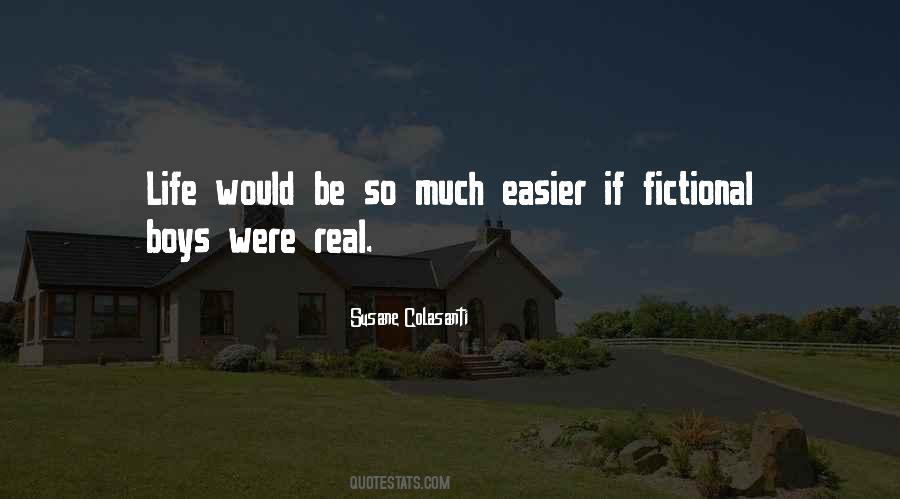 Life Would Be Easier Quotes #28452