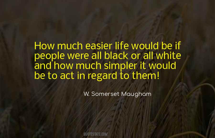 Life Would Be Easier Quotes #502449