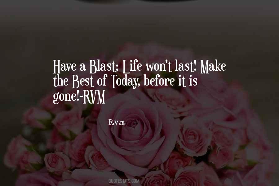 Life's A Blast Quotes #232557