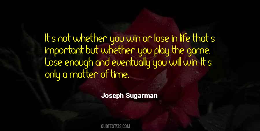 Life's A Game Quotes #199542