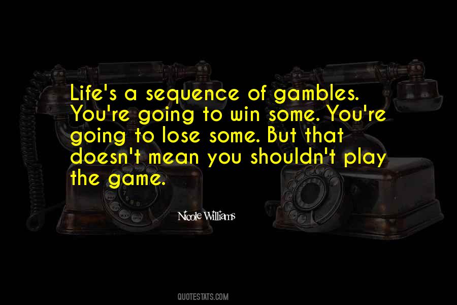 Life's A Game Quotes #675122
