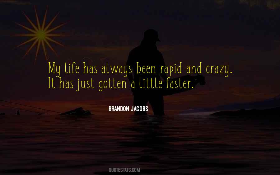 Life's A Little Crazy Quotes #1781390