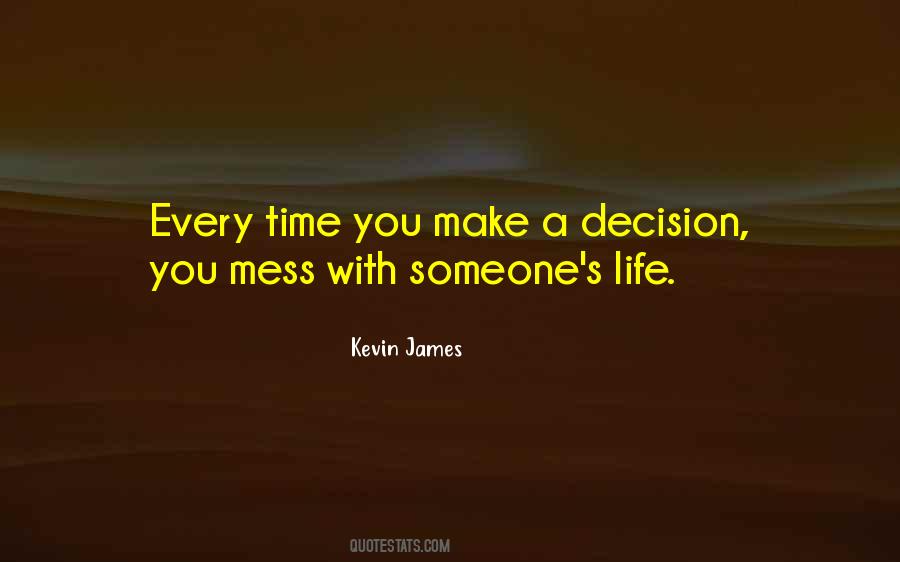 Life's A Mess Quotes #1533255