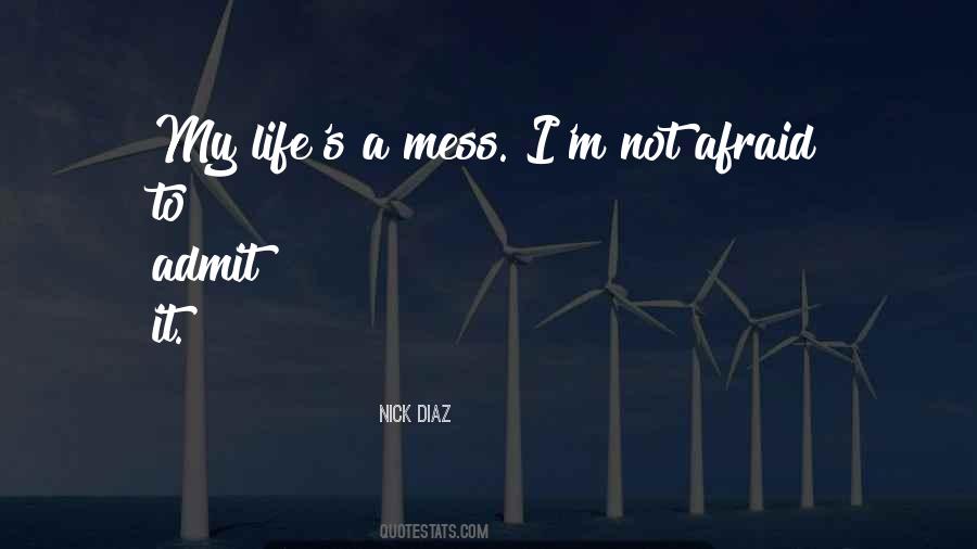 Life's A Mess Quotes #1738396