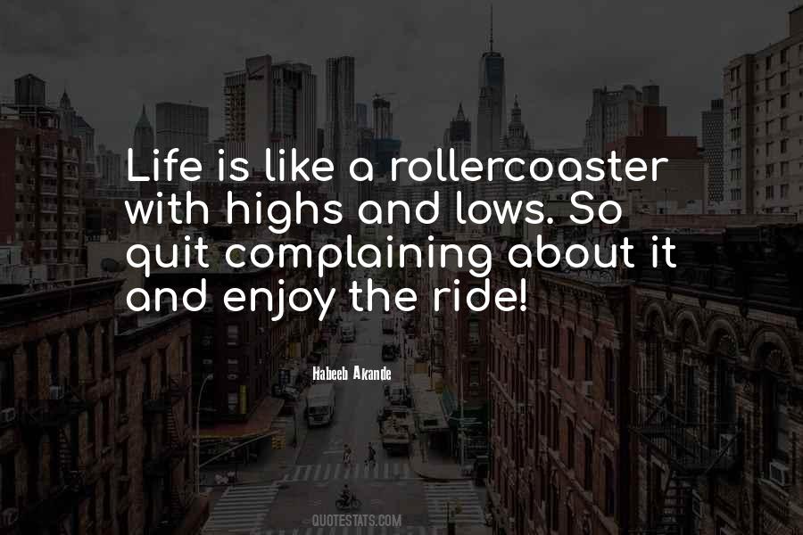 Life's A Rollercoaster Ride Quotes #1374681