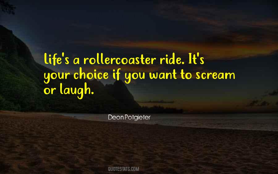 Life's A Rollercoaster Ride Quotes #98544