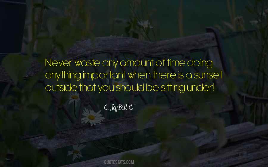 Life's A Waste Of Time Quotes #1473979