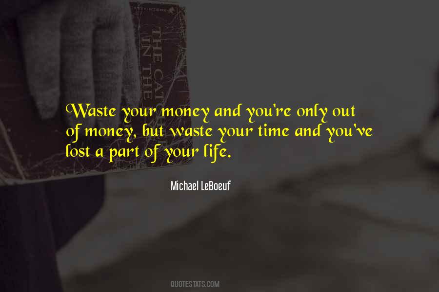 Life's A Waste Of Time Quotes #471145
