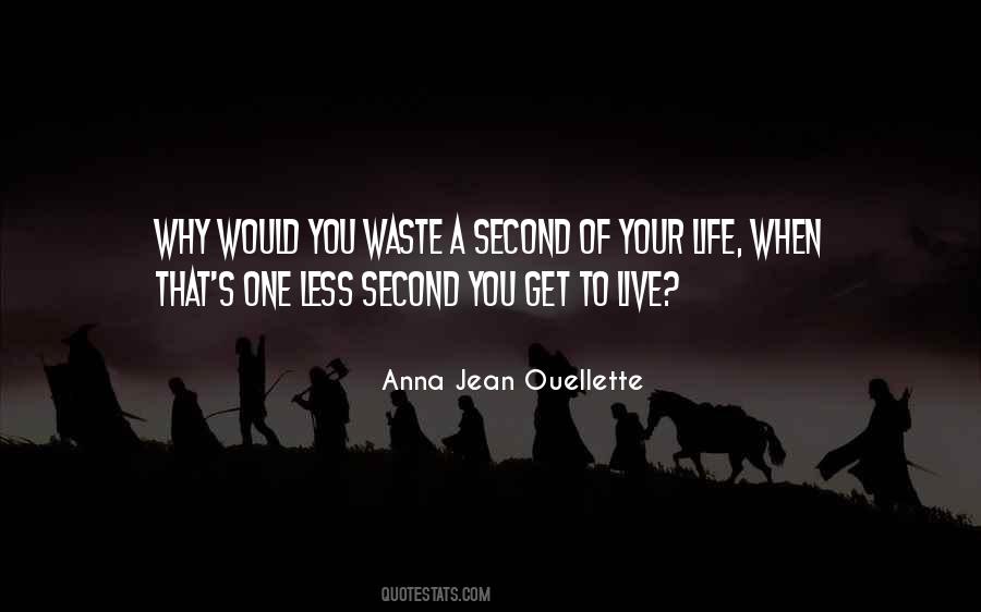 Life's A Waste Of Time Quotes #517874