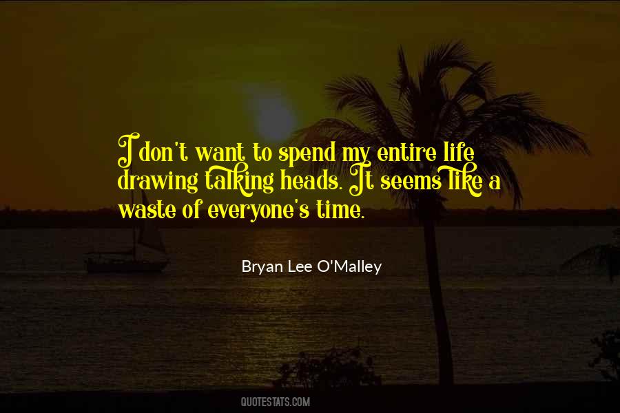 Life's A Waste Of Time Quotes #734289