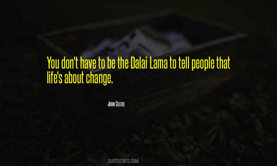 Life's About Change Quotes #1634908
