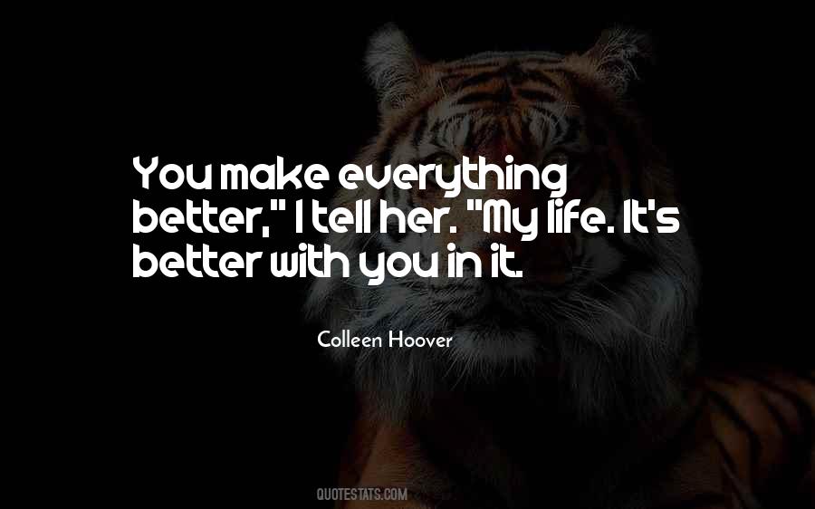 Life's Better With You Quotes #1743074