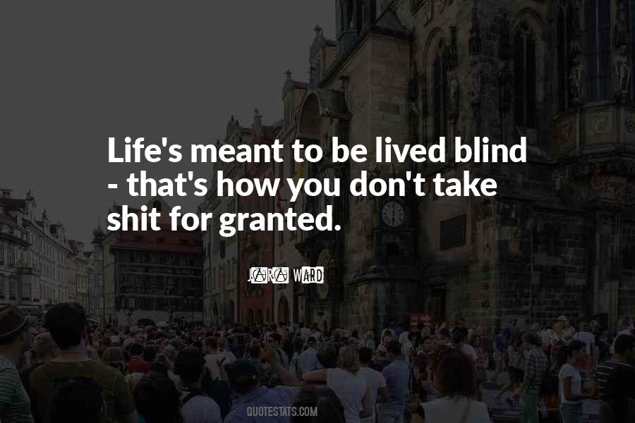 Life's Meant To Be Lived Quotes #1087348