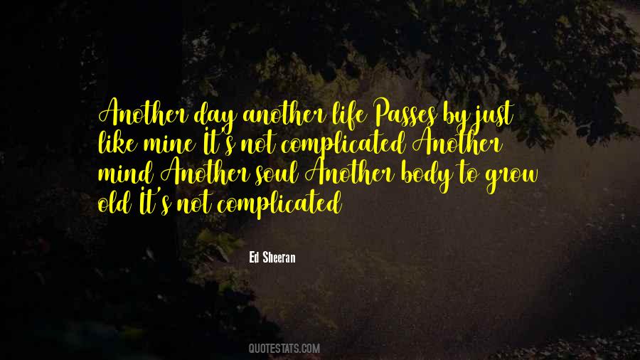 Life's Not Complicated Quotes #481455