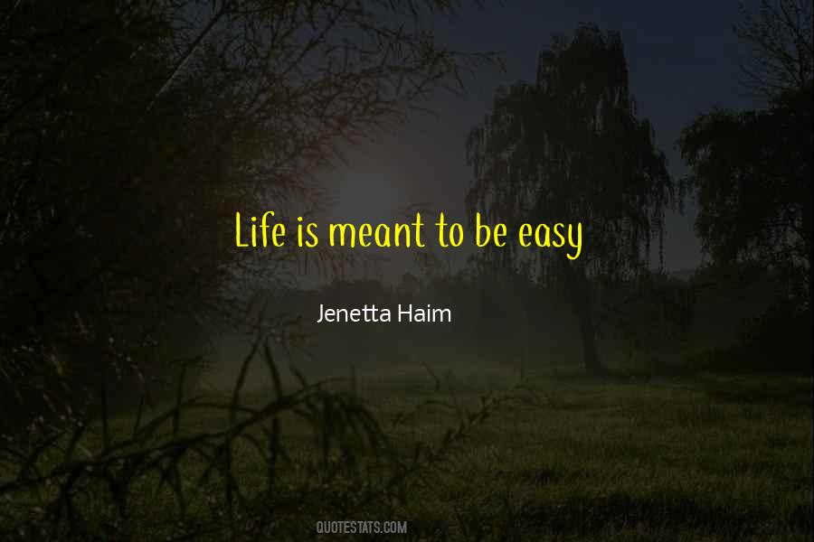 Life's Not Meant To Be Easy Quotes #1294677