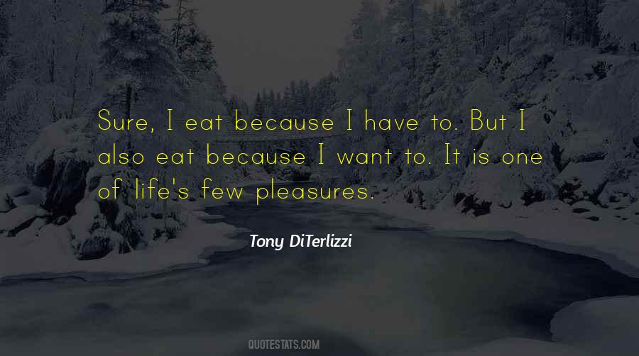 Life's Pleasures Quotes #847262