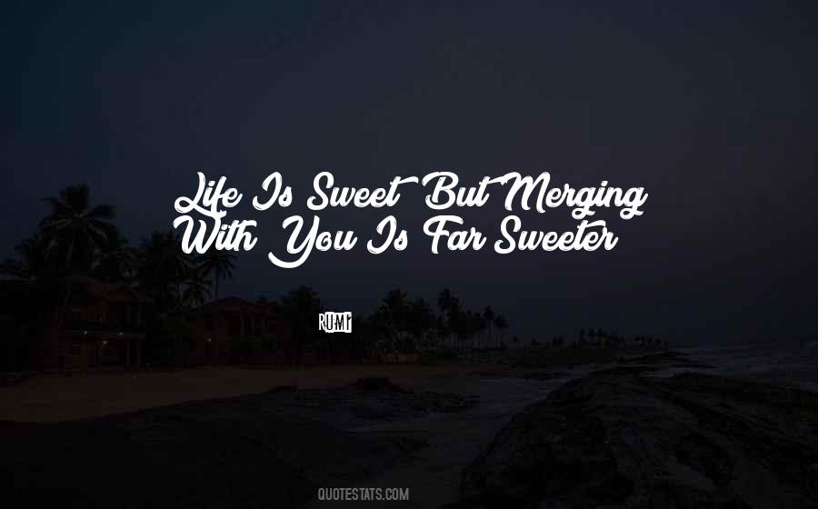 Life's Sweeter With You Quotes #1750791