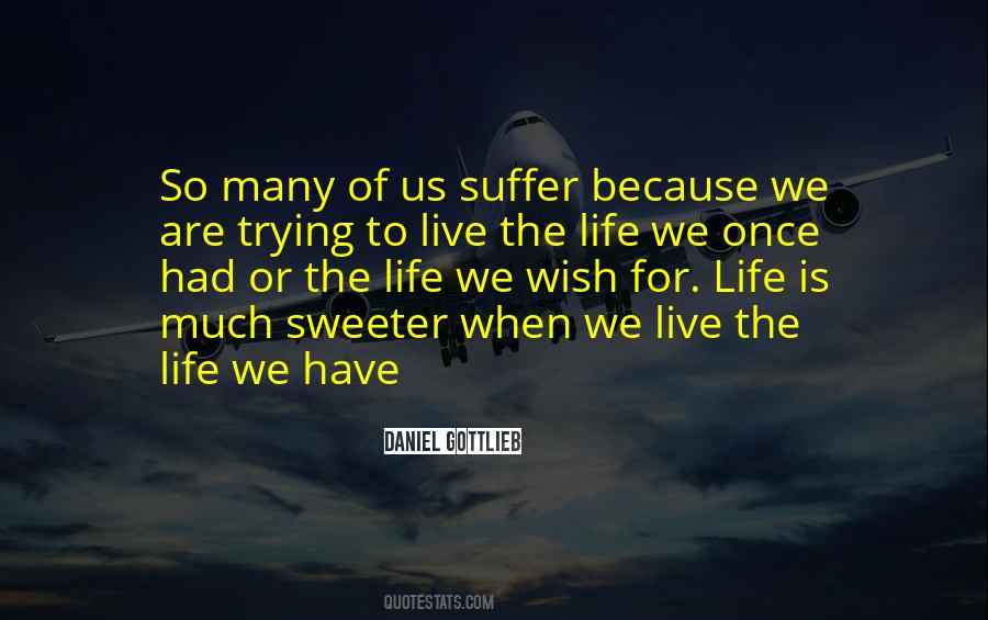 Life's Sweeter With You Quotes #426800