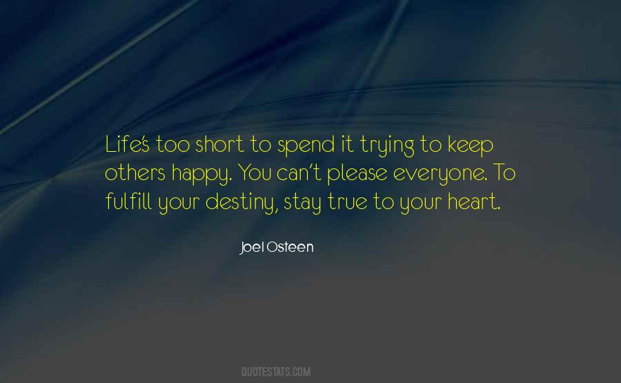 Life's Too Short Not To Be Happy Quotes #668495