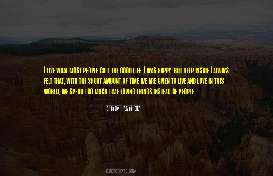 Life's Too Short Not To Be Happy Quotes #843793