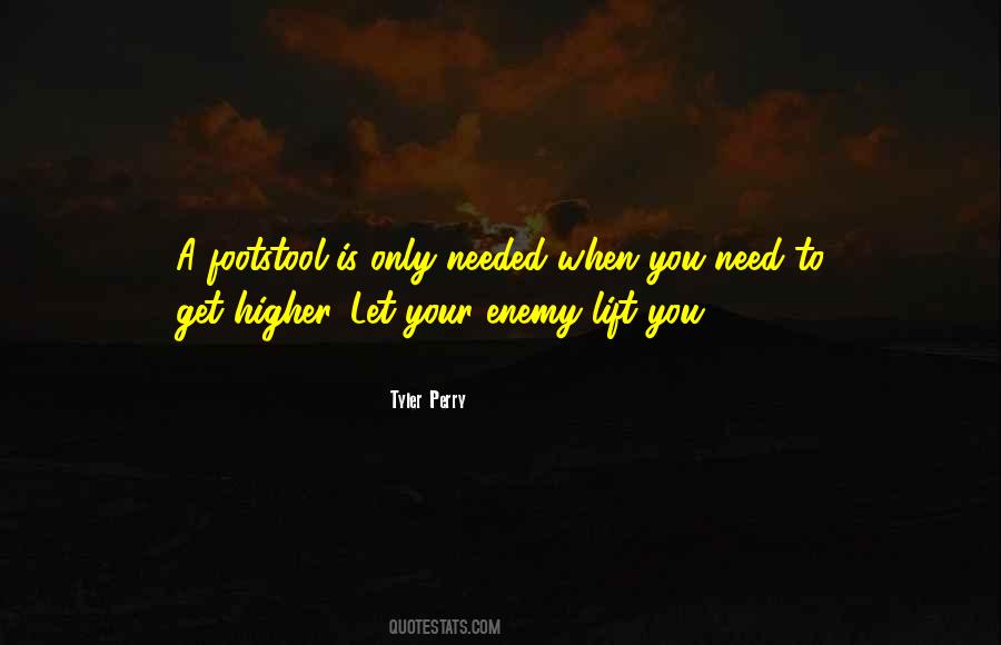 Lift Me Higher Quotes #1420292