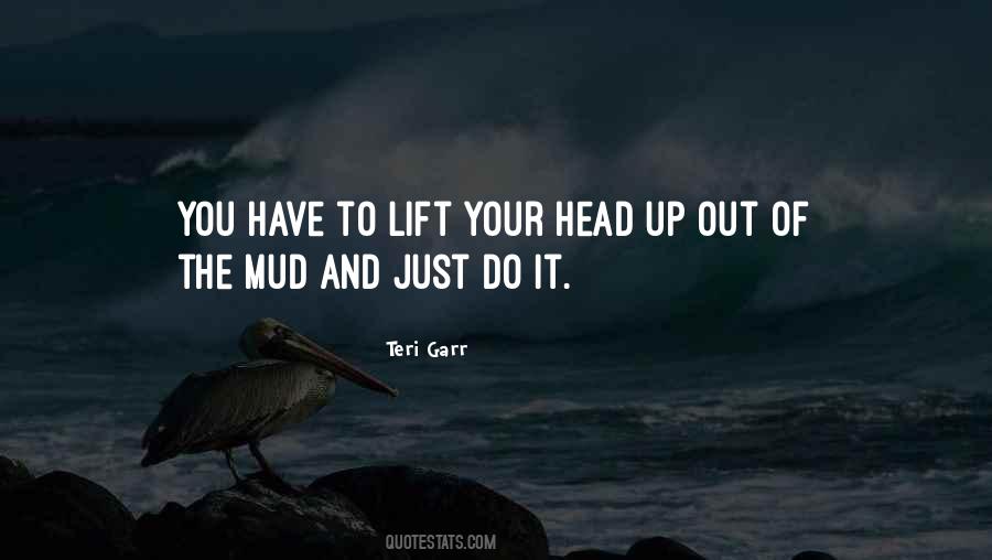Lift Your Head Up Quotes #246114