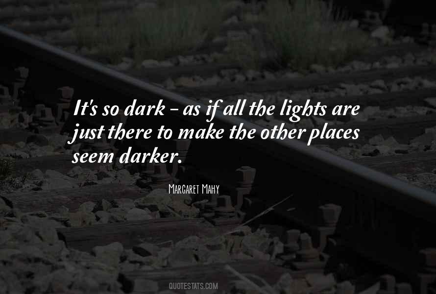 Light In Dark Places Quotes #1802019
