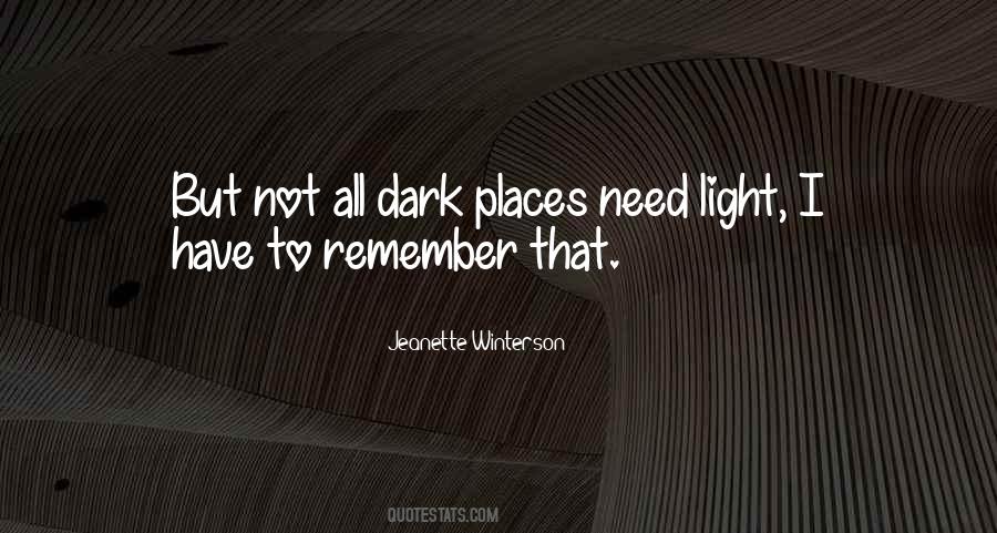 Light In Dark Places Quotes #359513