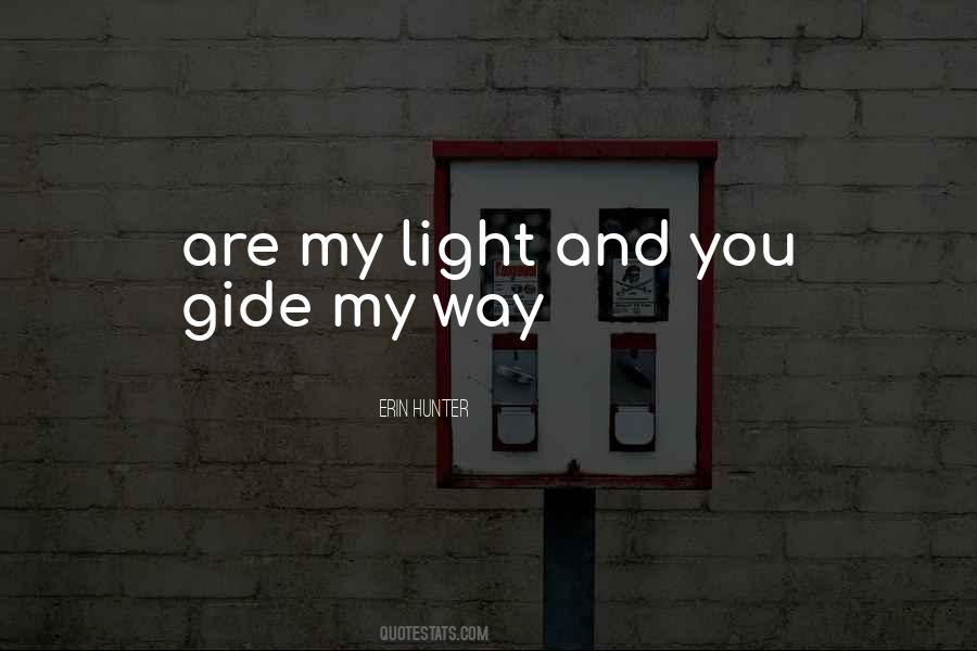 Light My Way Quotes #529562