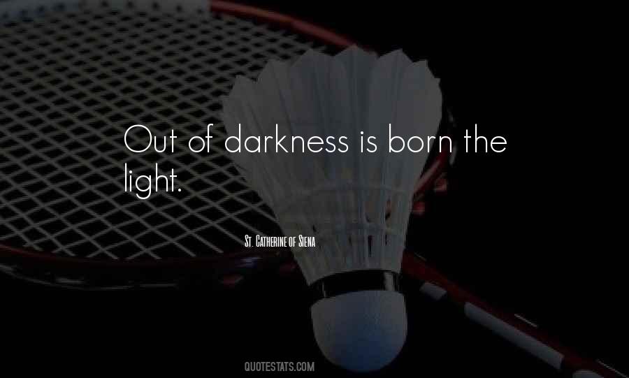 Light Out Of Darkness Quotes #549890