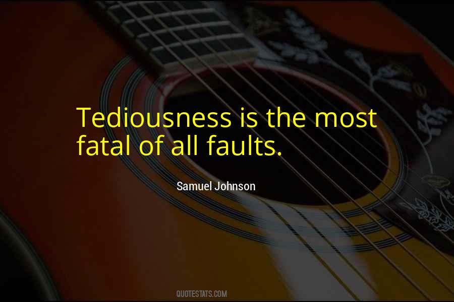 Quotes About Tediousness #1662825