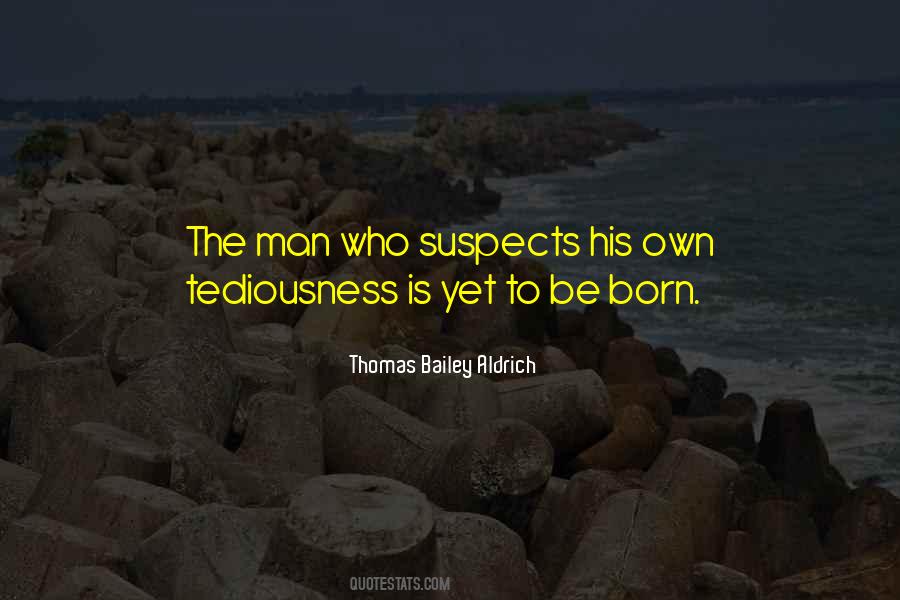 Quotes About Tediousness #174523