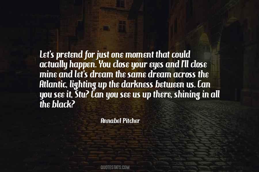 Light Up Darkness Quotes #1815118