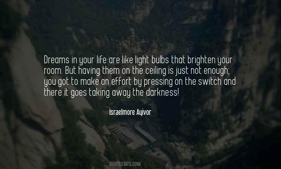 Light Up Your Life Quotes #48297