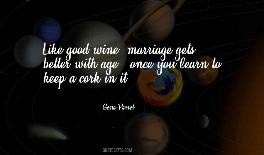 Like A Good Wine Quotes #1031132