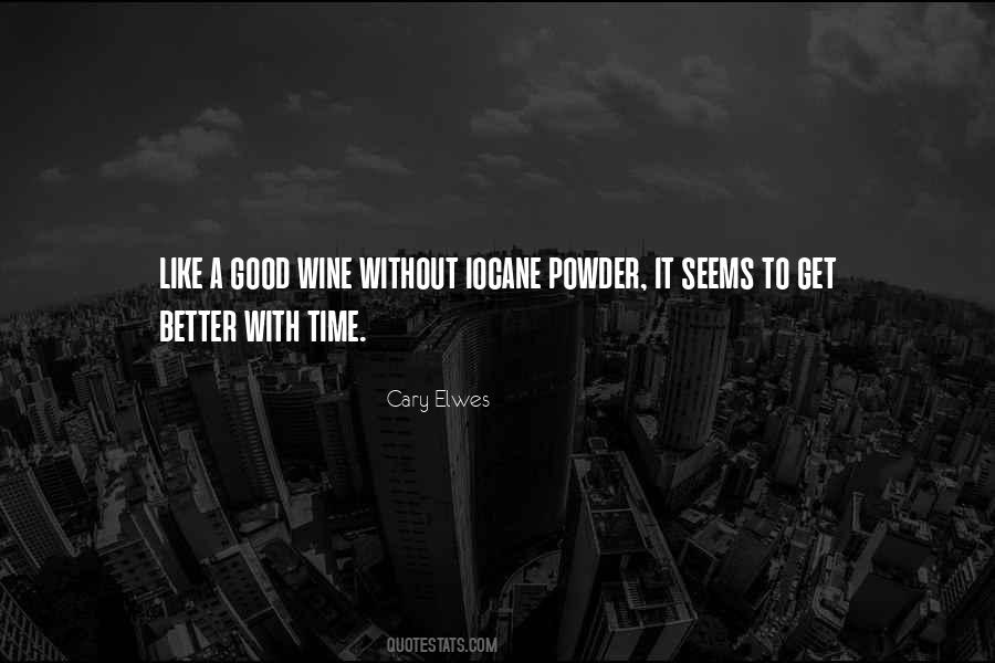 Like A Good Wine Quotes #183326