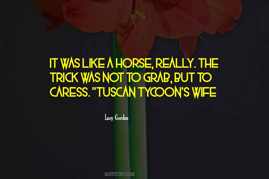 Like A Horse Quotes #1467822