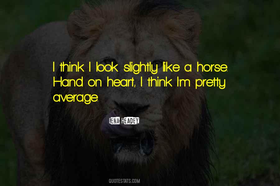 Like A Horse Quotes #1560104