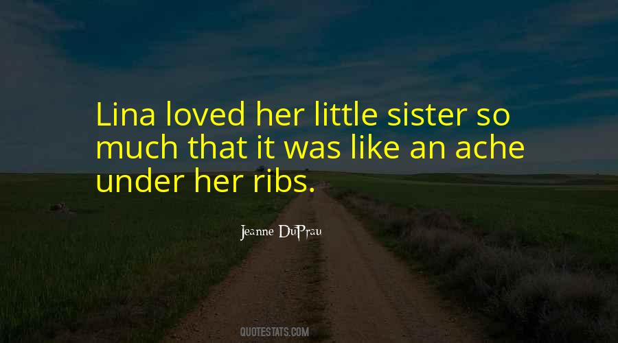 Like A Little Sister Quotes #1247071