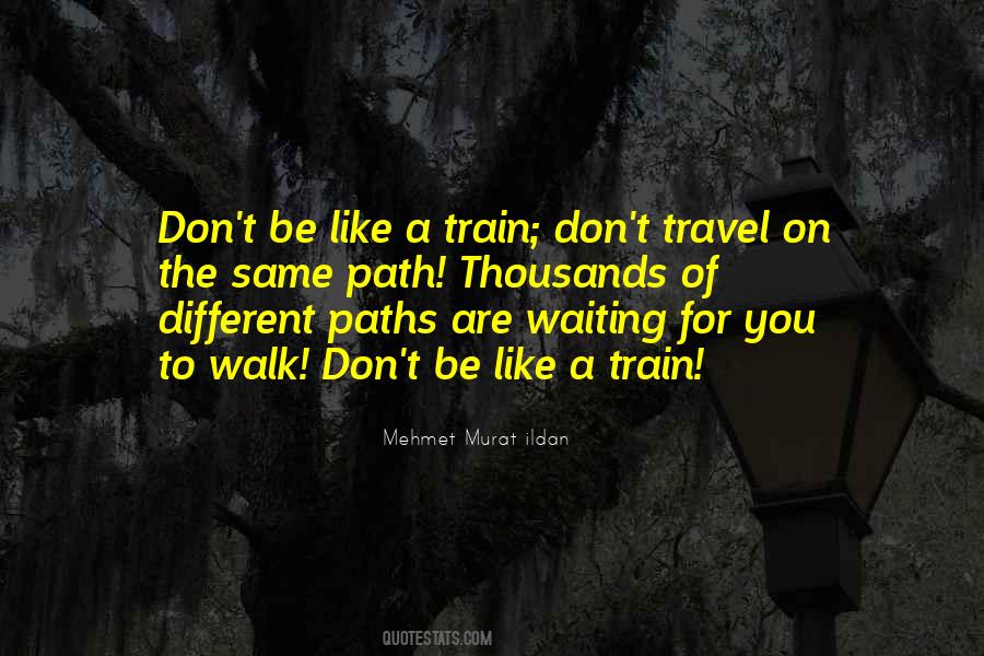 Like A Train Quotes #1336350