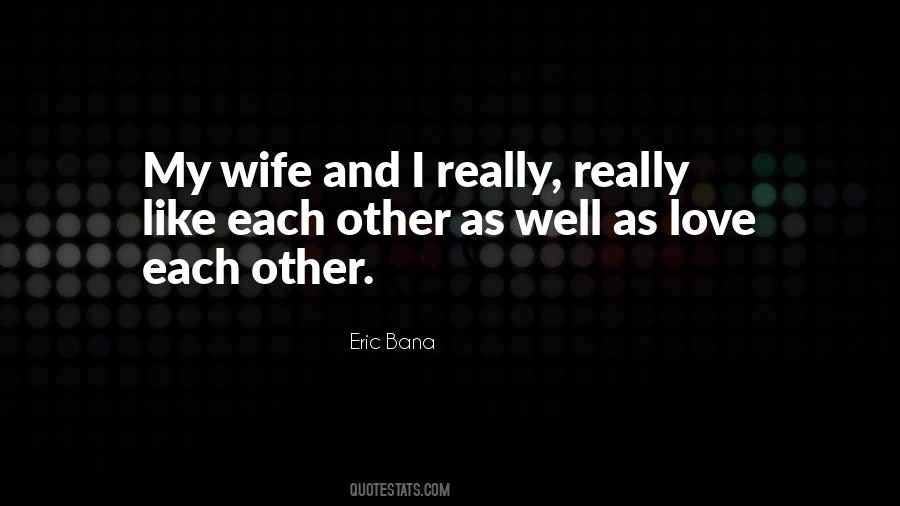 Like Each Other Quotes #1211410