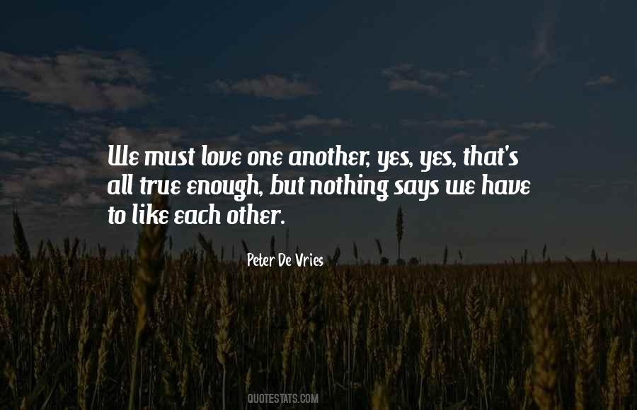 Like Each Other Quotes #350170