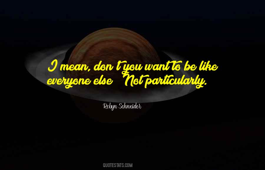 Like Everyone Else Quotes #105988 Like Everyone Else Quotes #105988