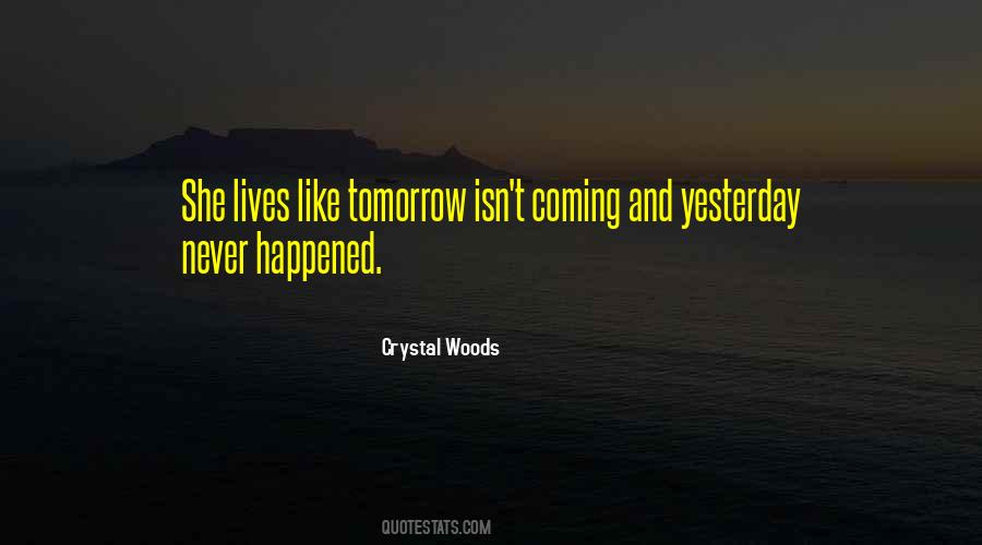 Like It Happened Yesterday Quotes #1552257